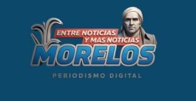 ENTRE NOTICIAS Y MAS NOTICIAS MORELOS
